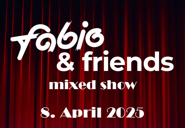 Fabio & Friends - 08. April 2025 - Mixed Show